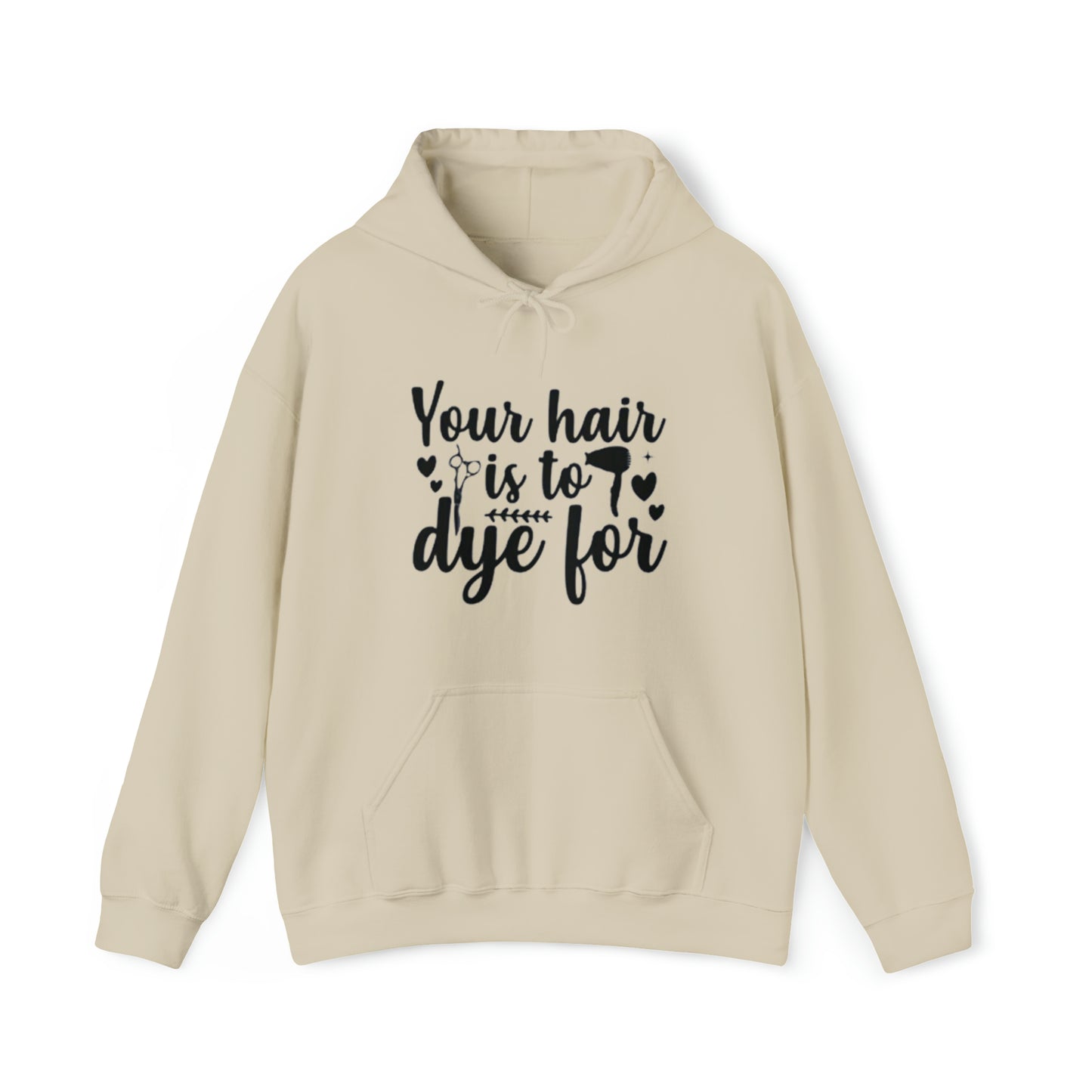 To Dye For Unisex Hoodie